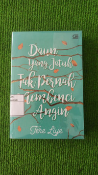 Image of DAUN YANG JATUH TAK PERNAH MEMBENCI ANGIN