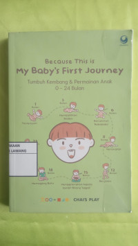 Image of BECAUSE THIS IS MY BABY'S FIRST JOURNEY TUMBUH KEMBANG DAN PERMAINAN ANAK 0-24 BULAN