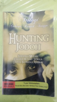 Image of HUNTING JODOH STRATEGI MERAIH CAHAYA RUMAH TANGGA UNTUK IKHWAN & AKHWAT